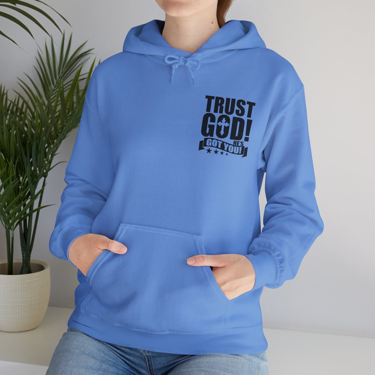 Trust God He's Got You Unisex Christian Hooded Pullover Sweatshirt