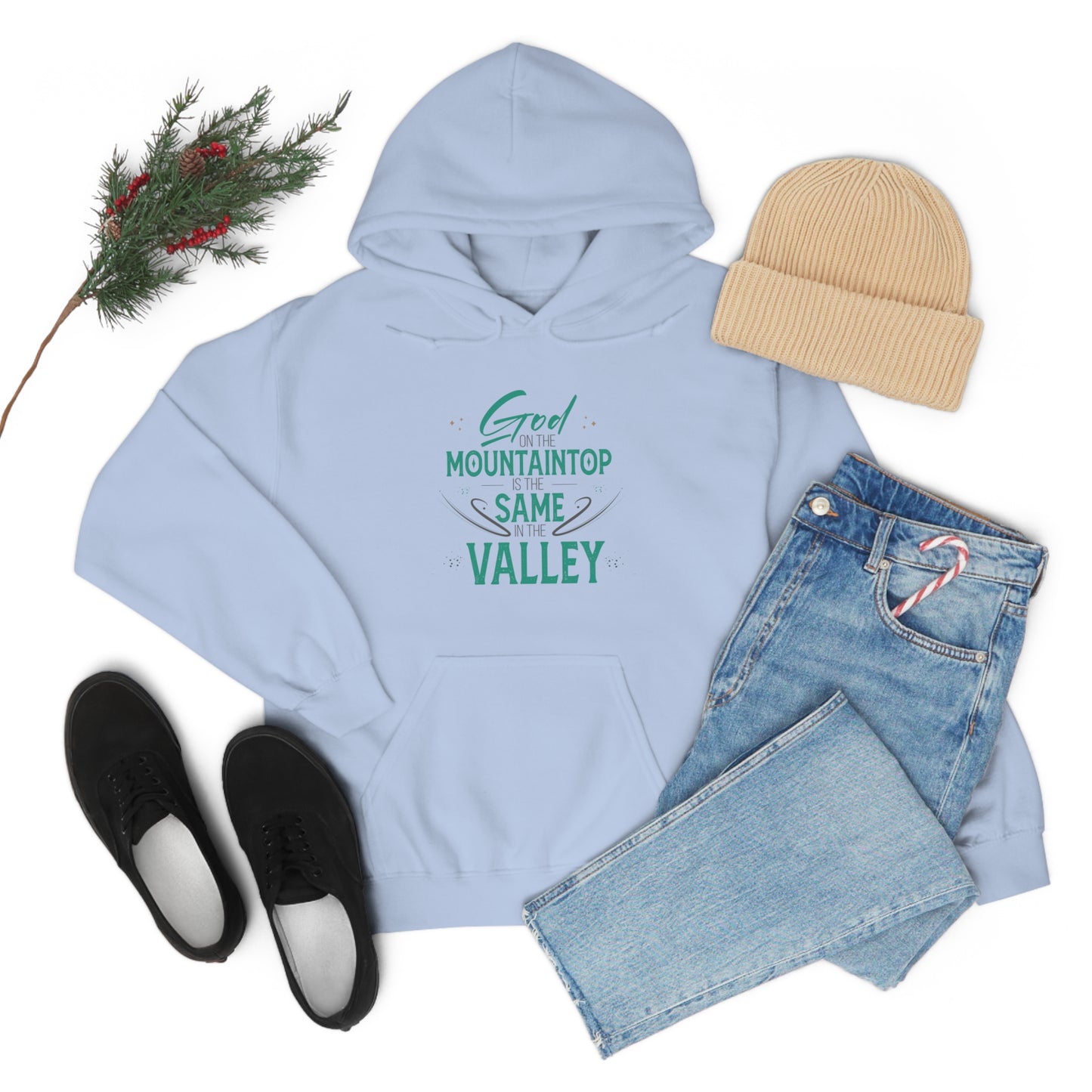 God On The Mountaintop Is The Same In The Valley  Unisex Hooded Sweatshirt