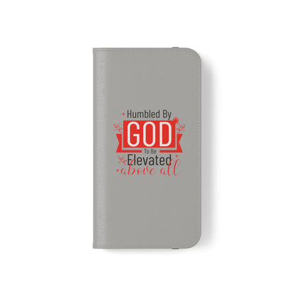 Humbled By God To Be Elevated Above All Phone Flip Cases