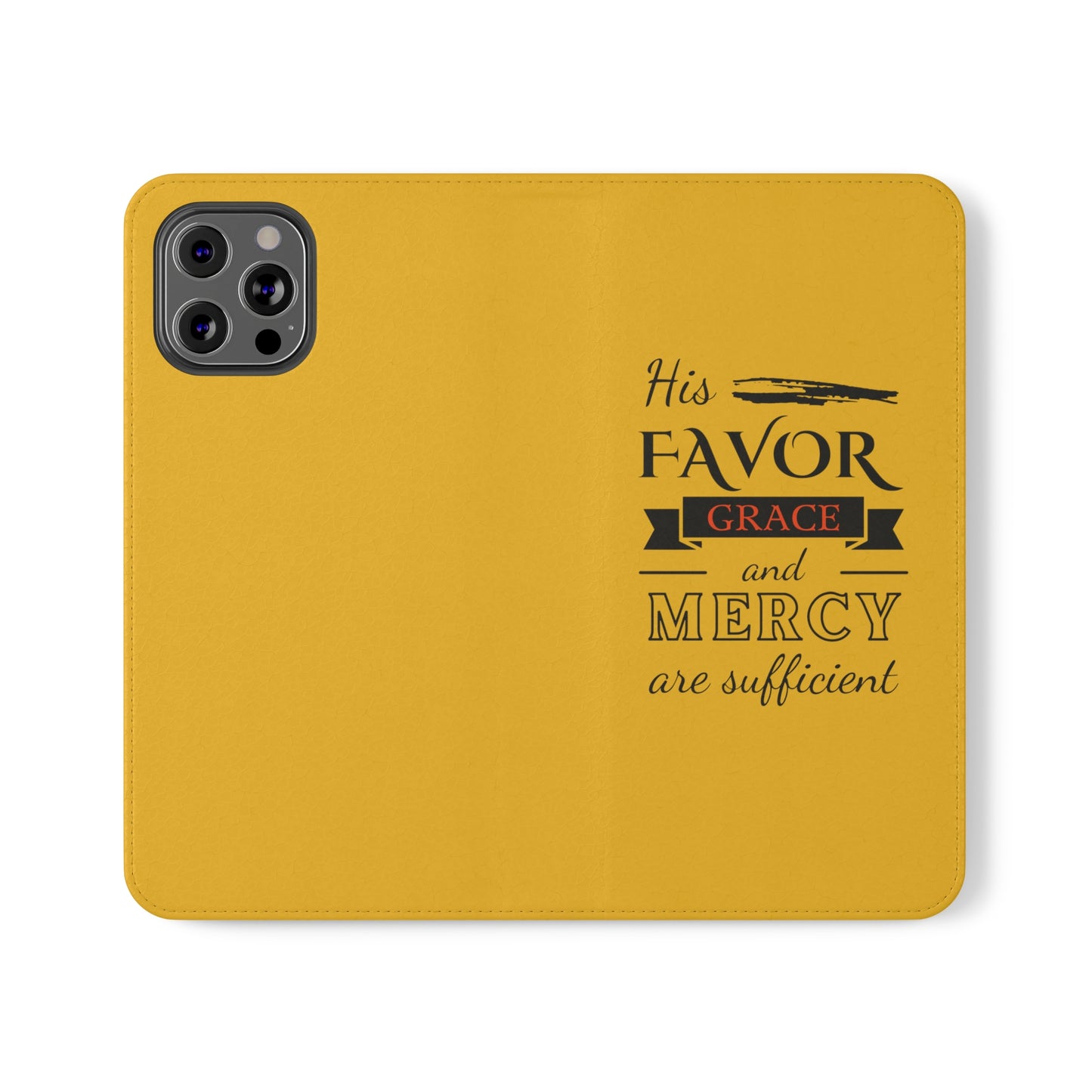 His Favor Grace & Mercy Are Sufficient Phone Flip Cases