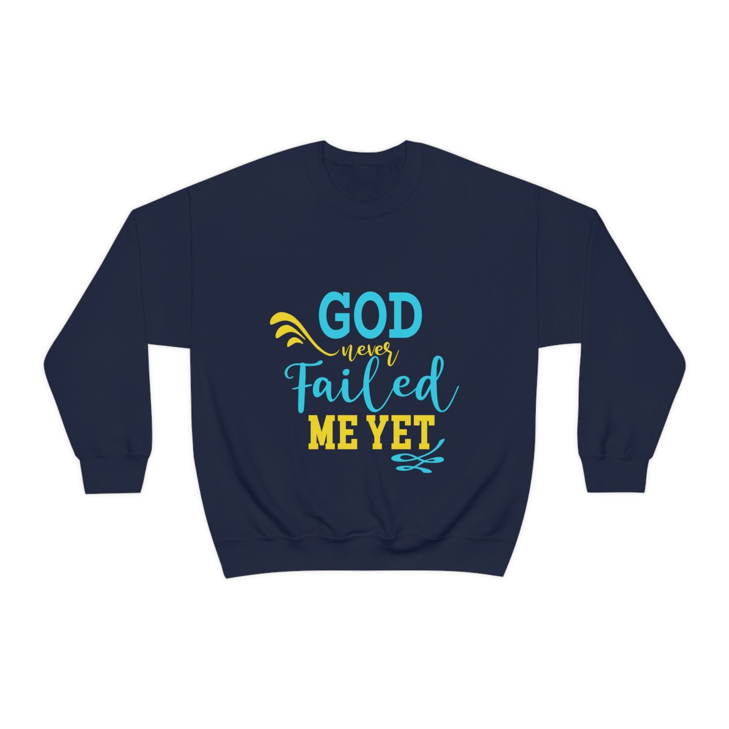 God Never Failed Me Yet Unisex Heavy Blend™ Crewneck Sweatshirt