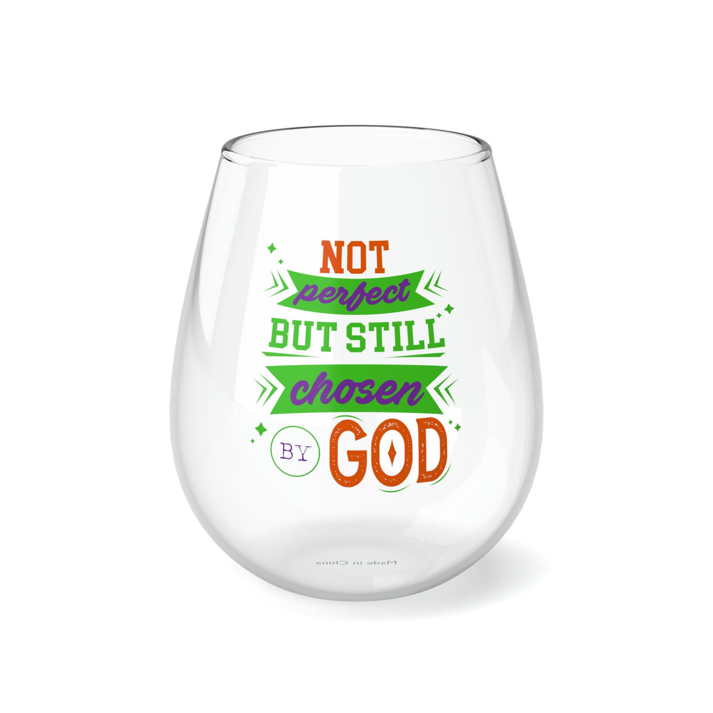 Not Perfect But Still Chosen By God Stemless Wine Glass, 11.75oz