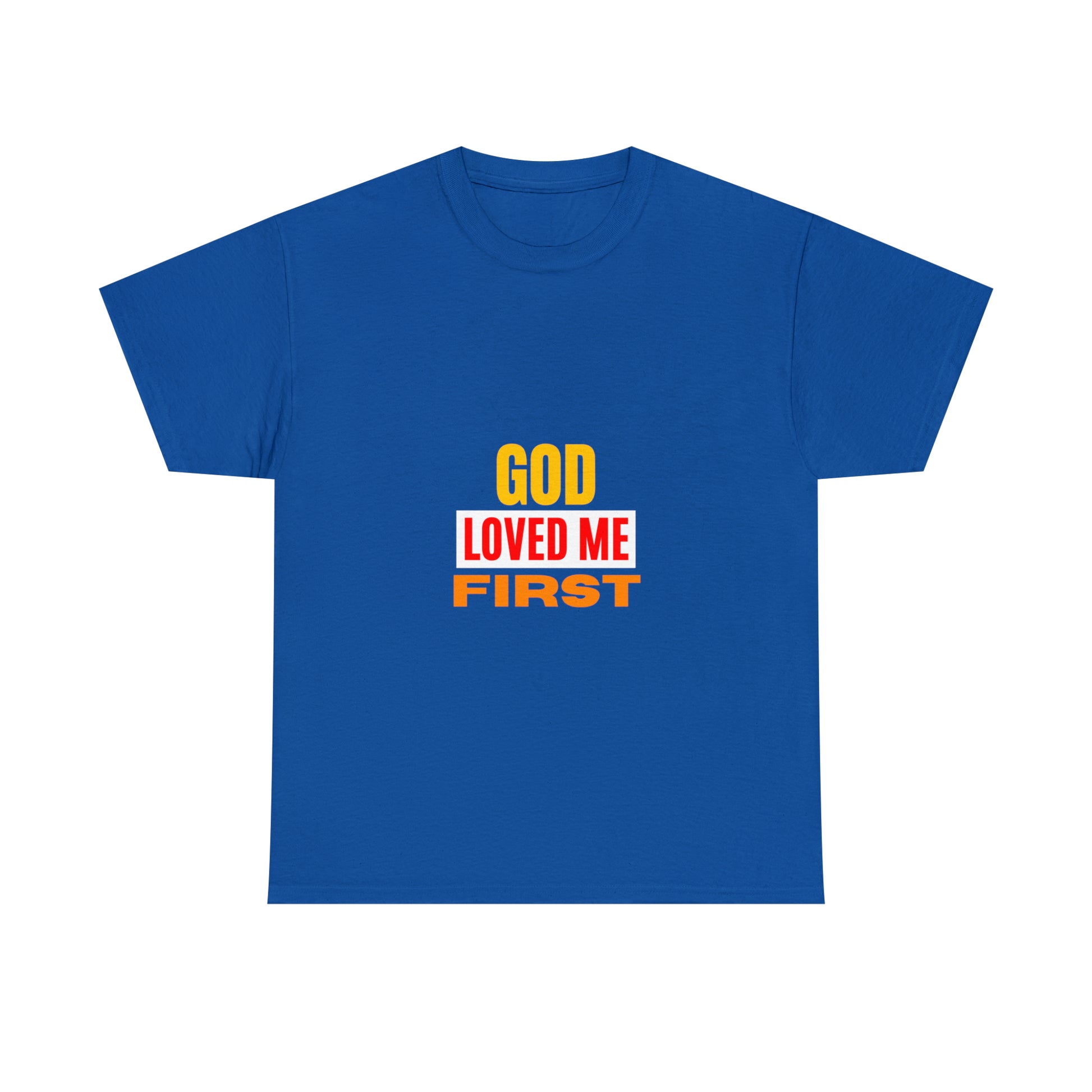 God-Loved-Me-First-Unisex-Heavy-Cotton-Tee Printify