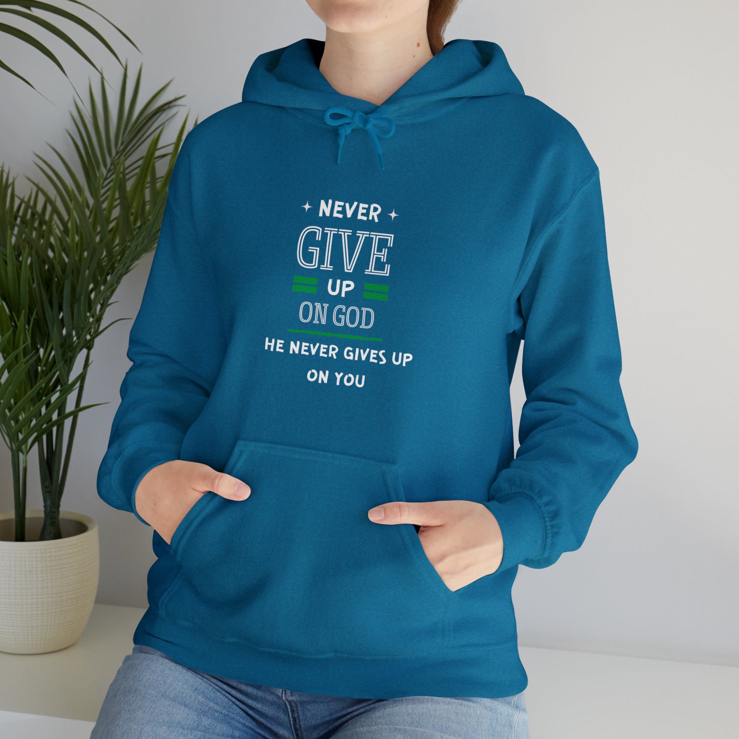 Never Give Up On God He Never Gives Up On You Unisex Hooded Sweatshirt Printify