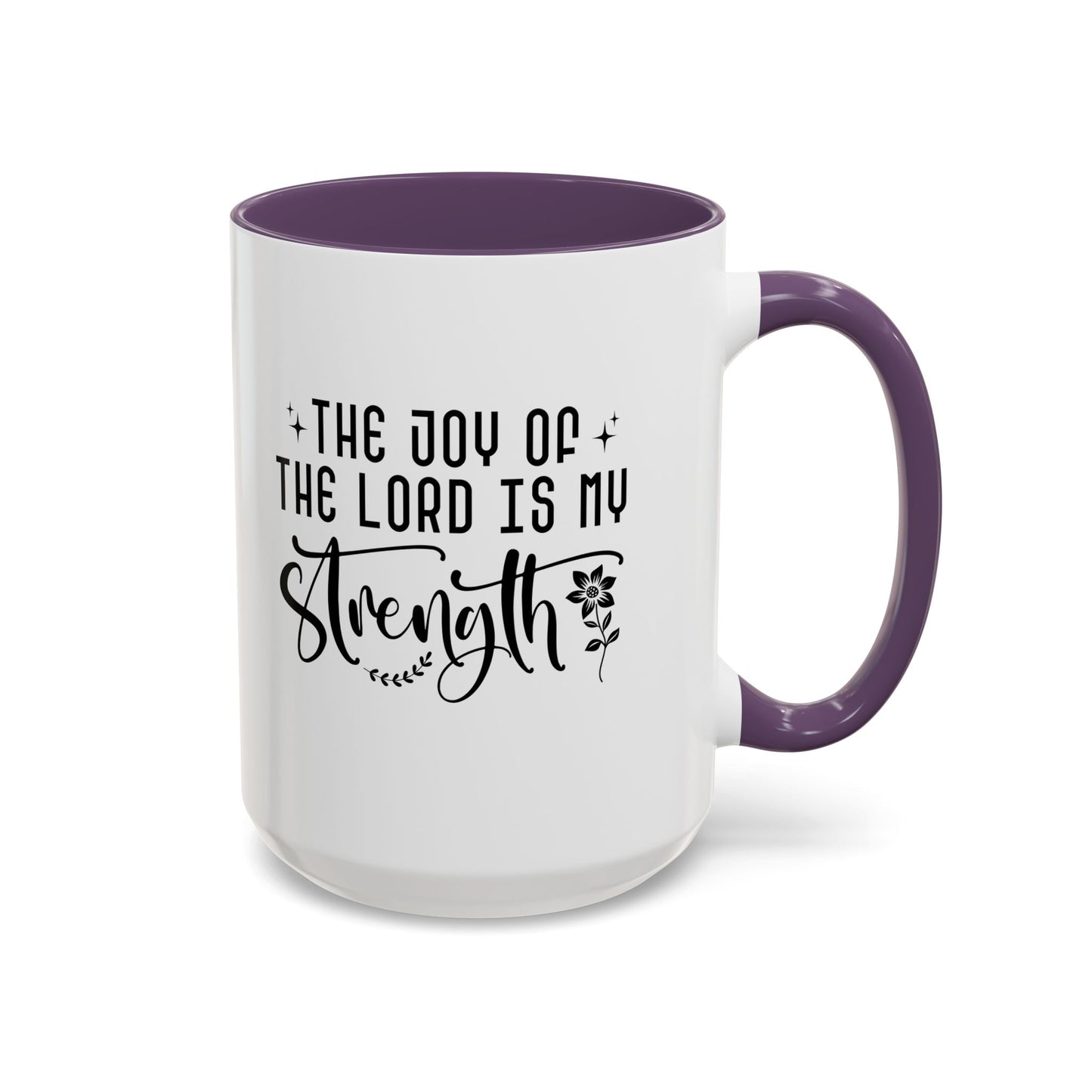 Inspirational Accent Coffee Mug - The Joy of the Lord is My Strength - Perfect for Faith Lovers