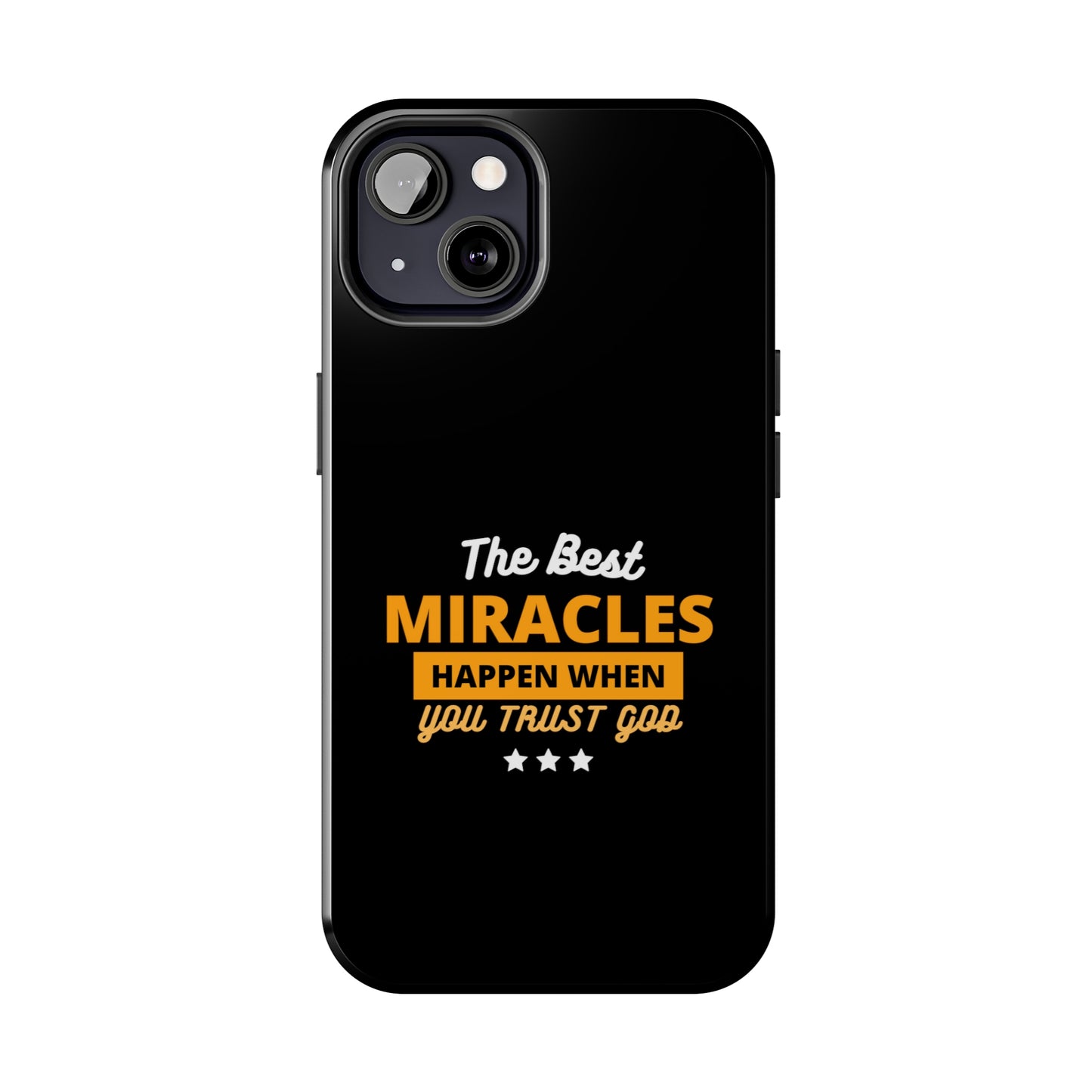 The Best Miracles Happen When You Trust God Christian Phone Tough Phone Cases, Case-Mate Printify