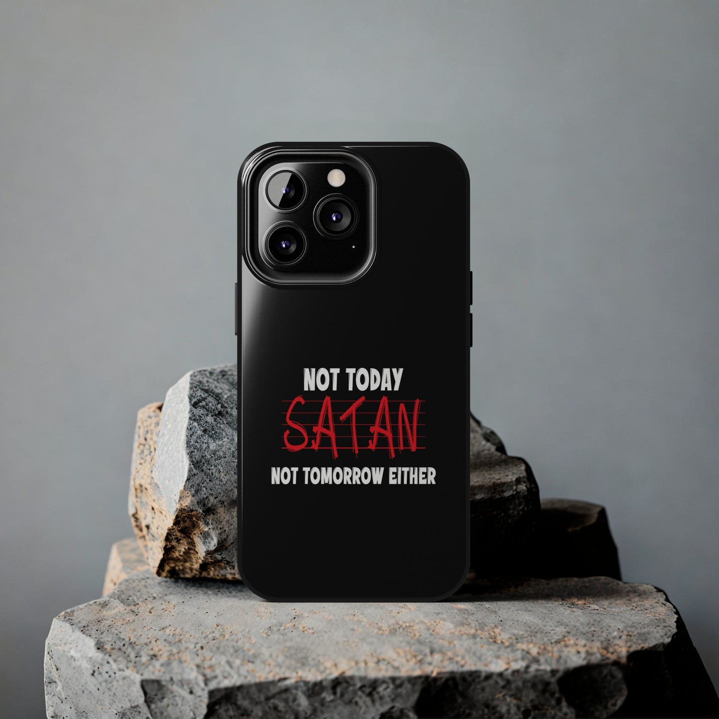 Not Today Satan Not Tomorrow Either Christian Phone Tough Phone Cases, Case-Mate Printify