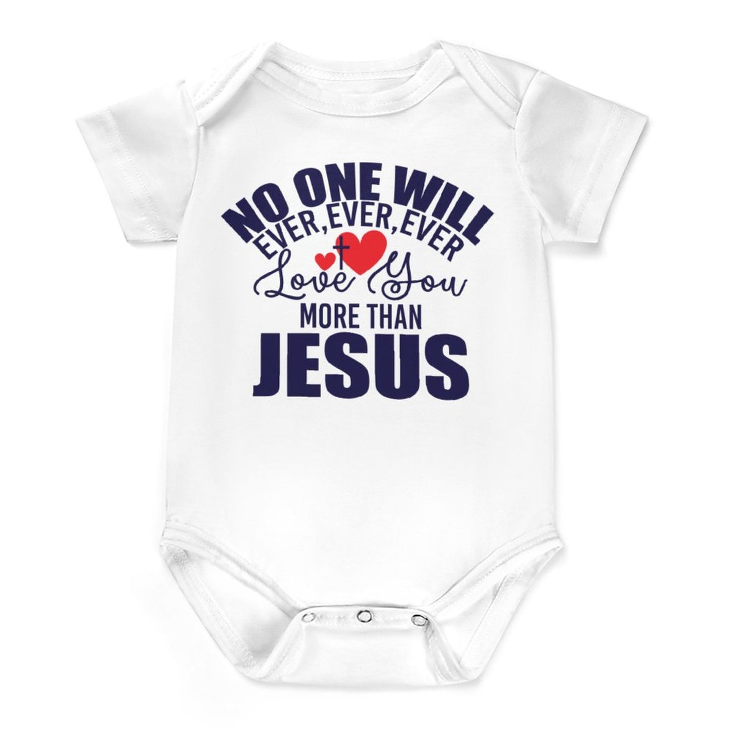 No One Will Ever Ever Love You More Than Jesus Christian Baby Onesie