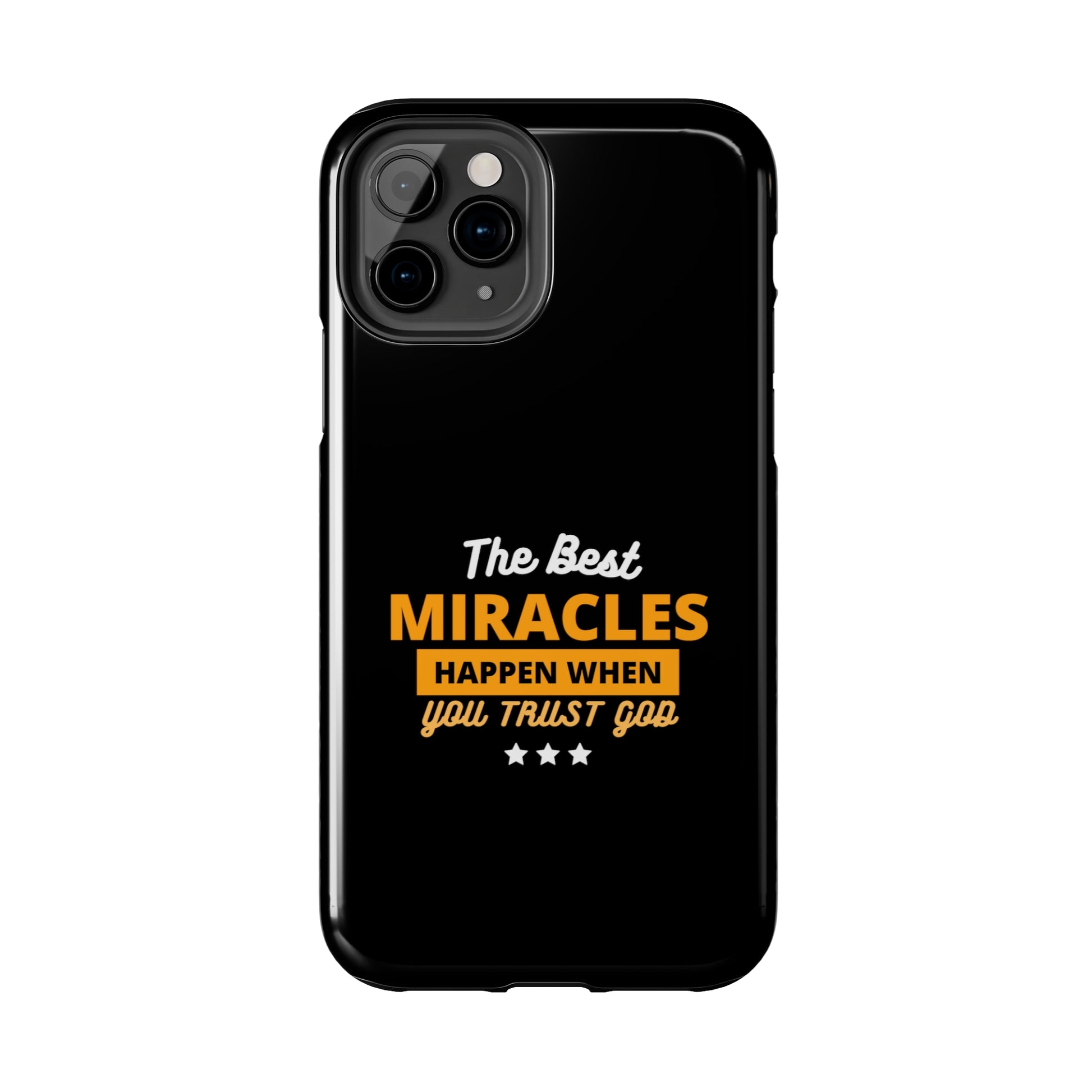 The Best Miracles Happen When You Trust God Christian Phone Tough Phone Cases, Case-Mate Printify