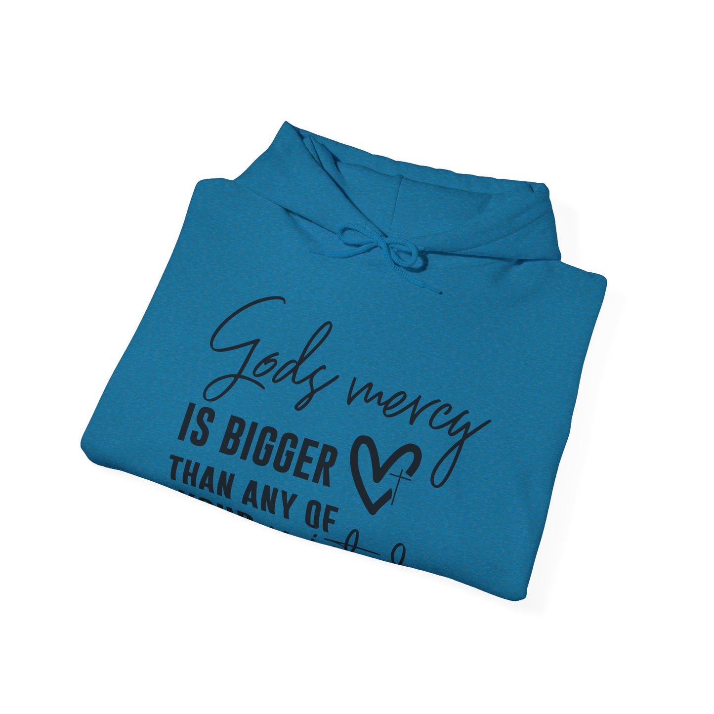 God's Mercy Is Bigger Than Any Of Your Mistakes Unisex Christian Hooded Pullover Sweatshirt