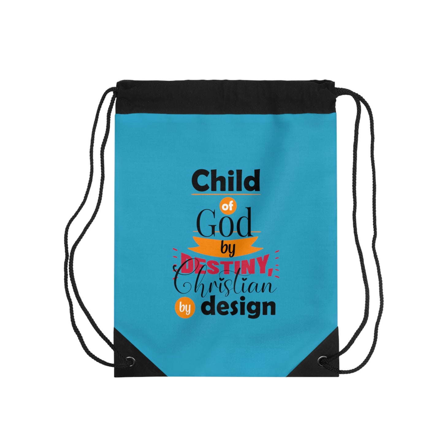 Child Of God By Destiny Christian By Design Drawstring Bag