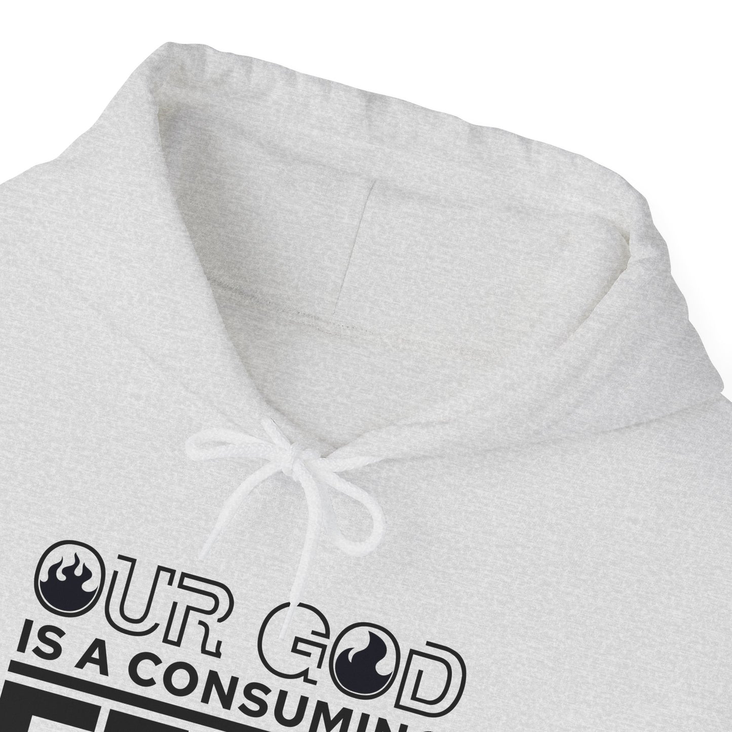 Our God Is A Consuming Fire Unisex Christian Hooded Pullover Sweatshirt