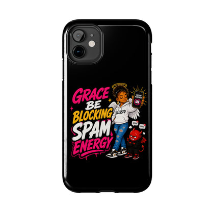 Tough Phone Case — "Grace Be Blocking Spam Energy" Black Protective Phone Cover