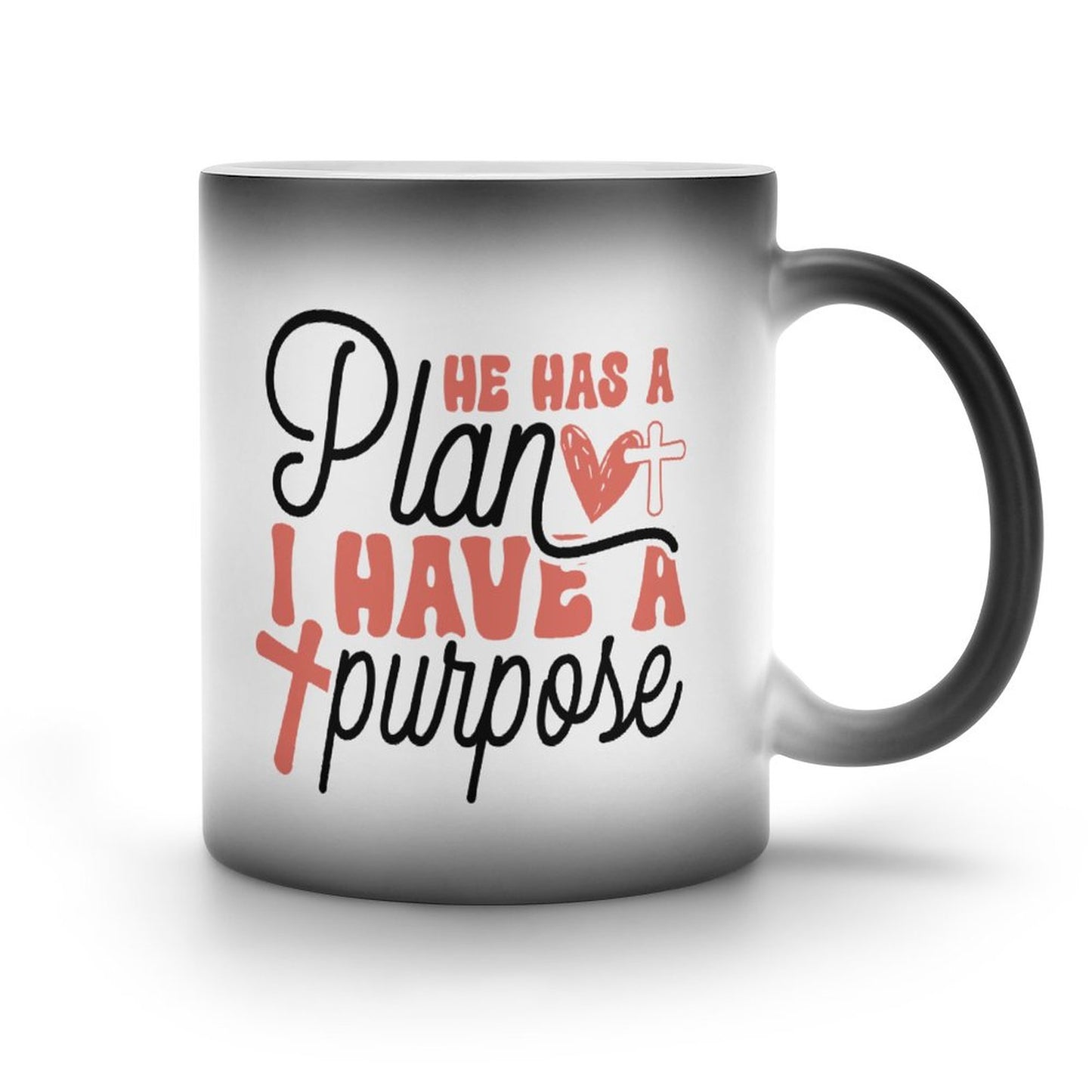 He Has A Plan I Have A Purpose Christian Color Changing Mug (Dual-sided)