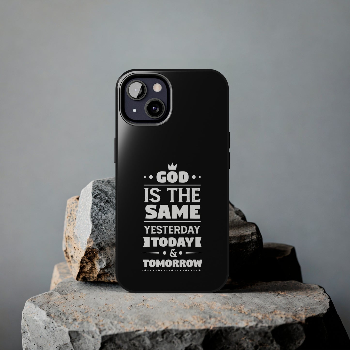 God Is The Same Yesterday Today Tomorrow Tough Phone Cases, Case-Mate