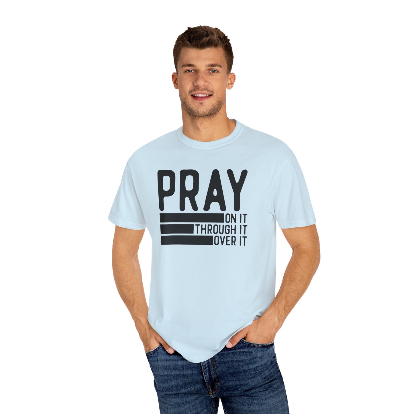 Pray On It Through It Over It Because Adulting Is Hard Without Jesus Unisex Christian T-shirt