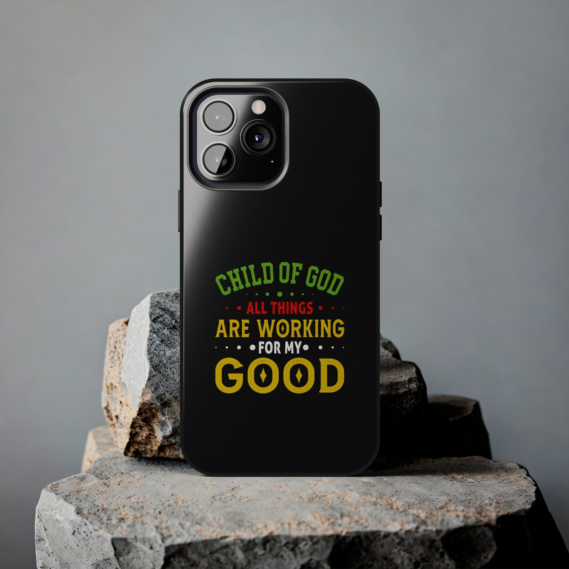 Child Of God All Things Are Working For My Good Christian Phone Tough Phone Cases, Case-Mate Printify