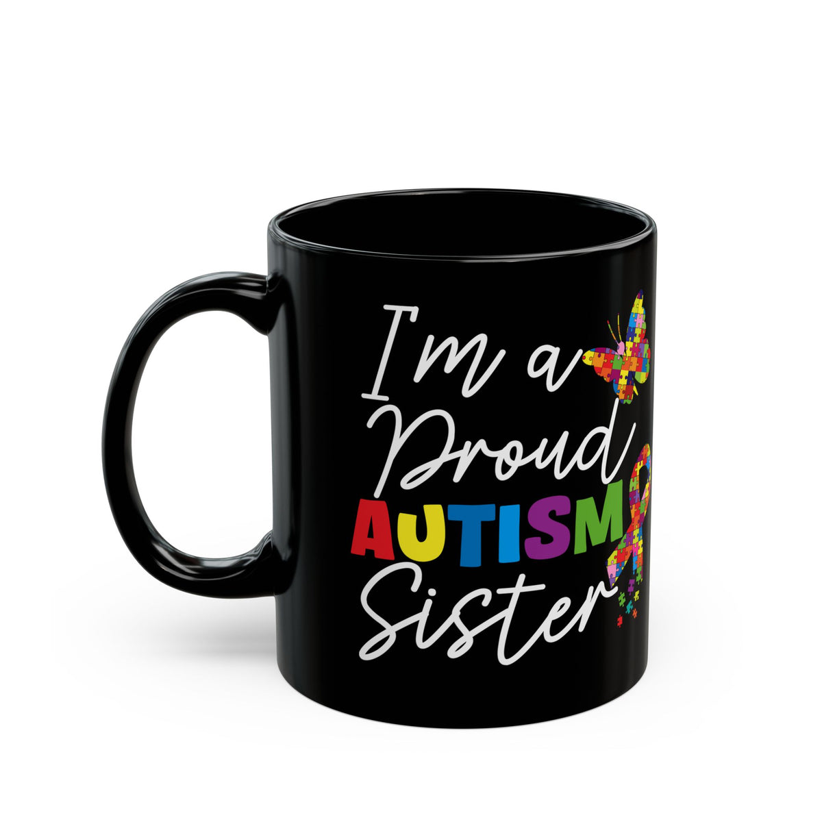 Proud Autism Sister Black Mug - Celebrate Diversity & Love - Perfect Gift for Special Occasions