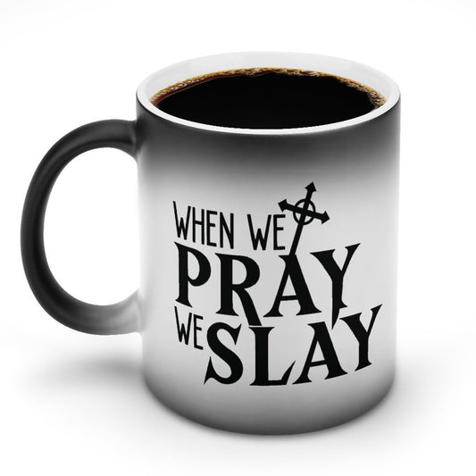 When We Pray We Slay Christian Color Changing Mug (Dual-sided)