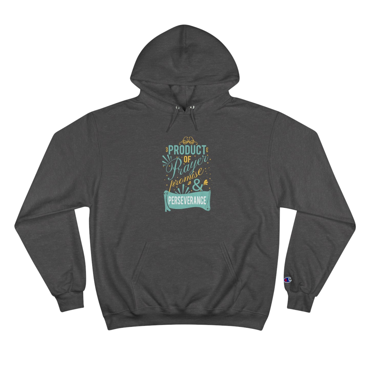 Product Of Prayer, Promise, & Perseverance Unisex Champion Hoodie