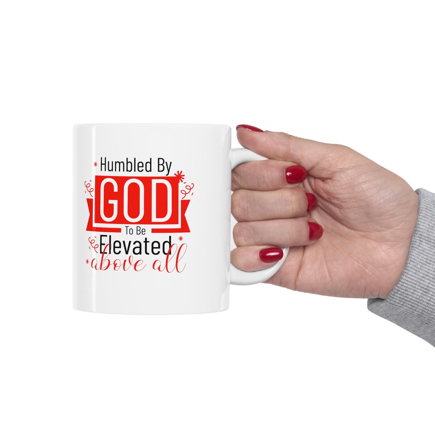Humbled by God To Be Elevated Above All Christian White Ceramic Mug 11oz (double sided print)