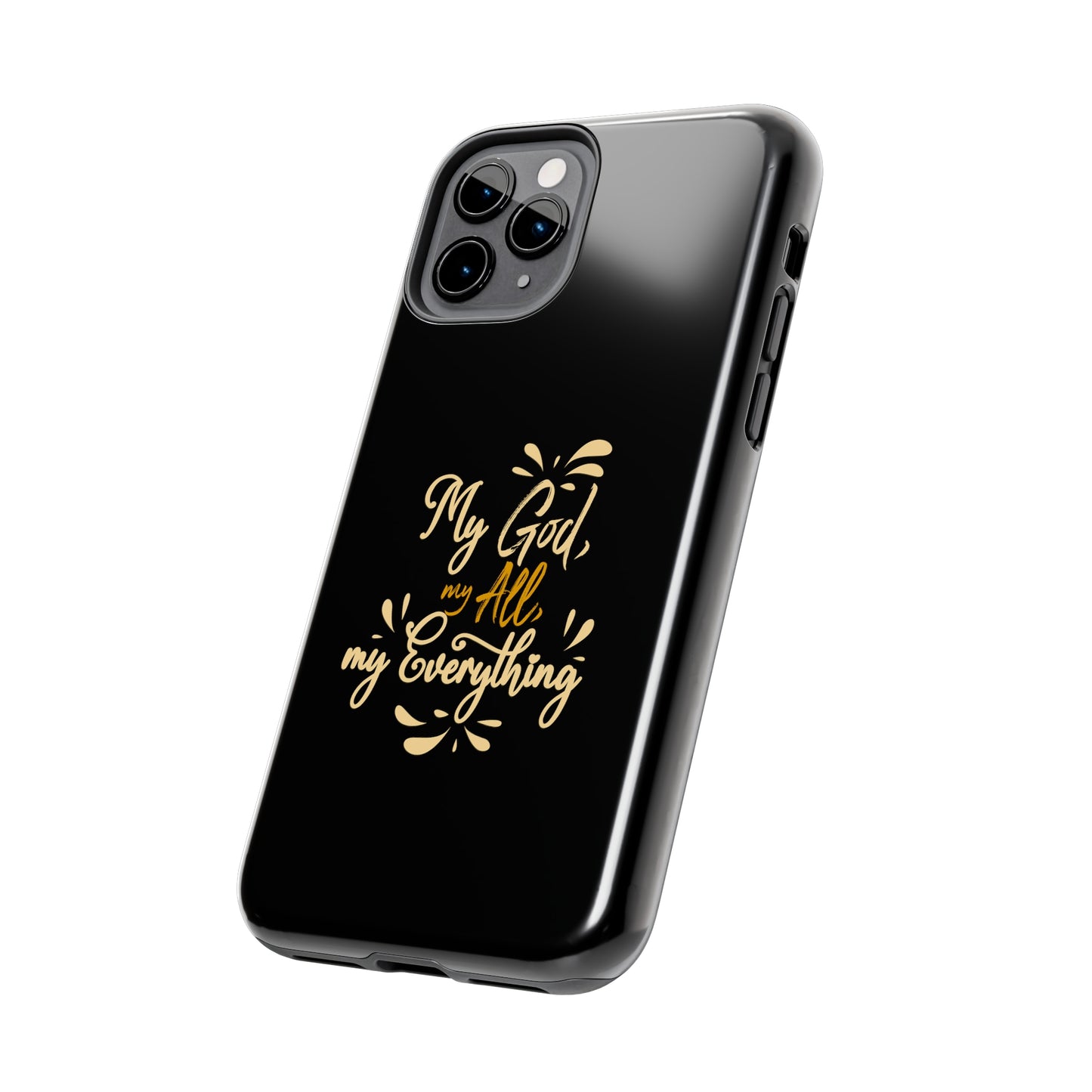 My God My All My Everything  Tough Phone Cases, Case-Mate