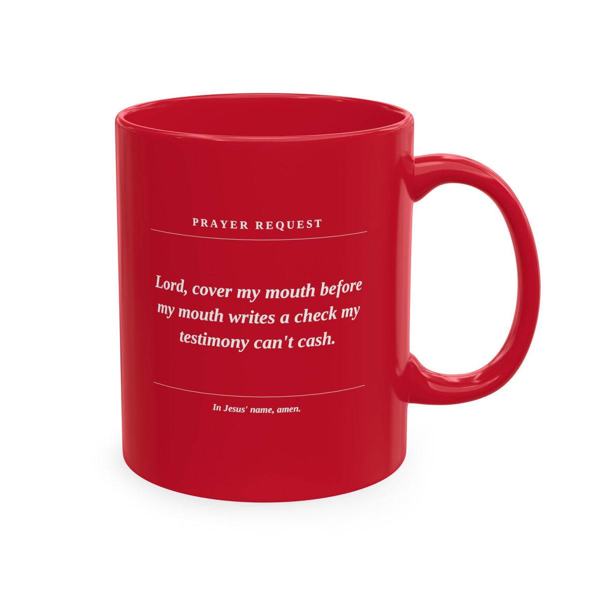 Prayer Request Ceramic Mug — "Lord, cover my mouth before my enemy writes a check my testimony can't cash"
