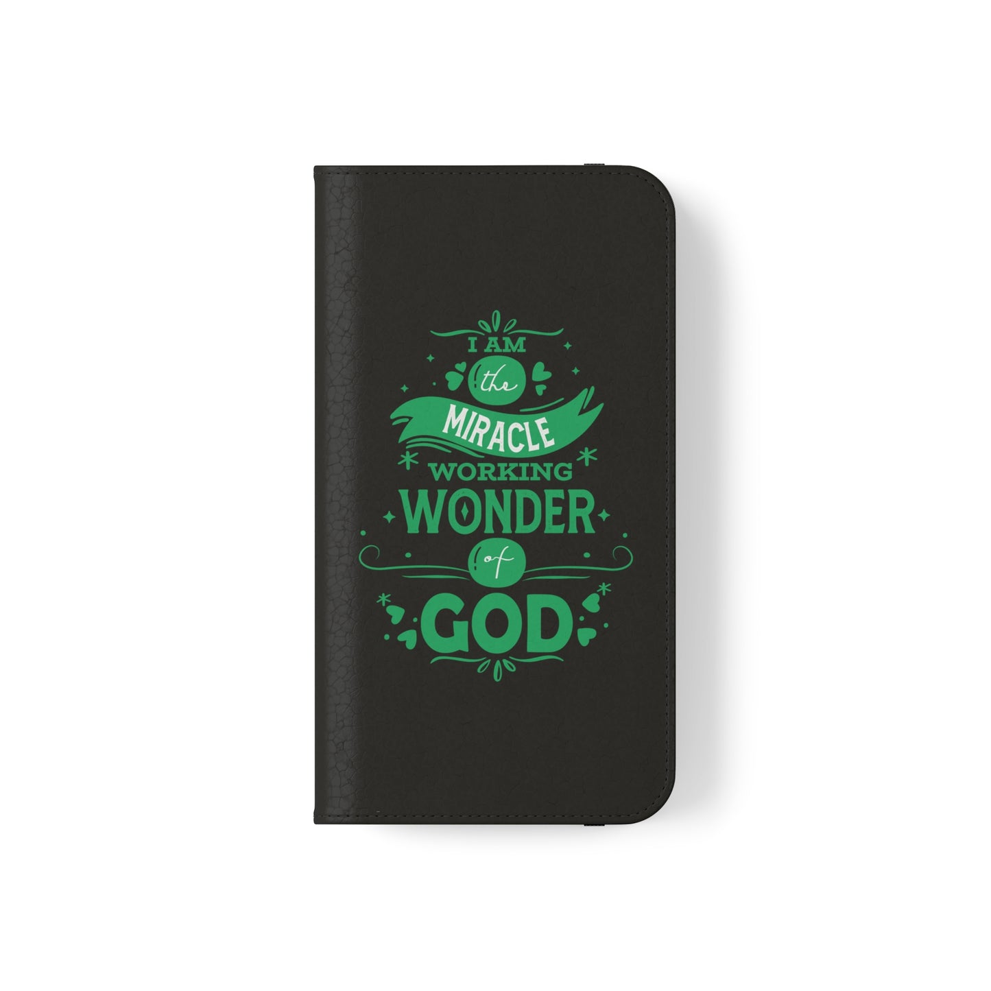 I Am A Miracle Working Wonder Of God Phone Flip Cases