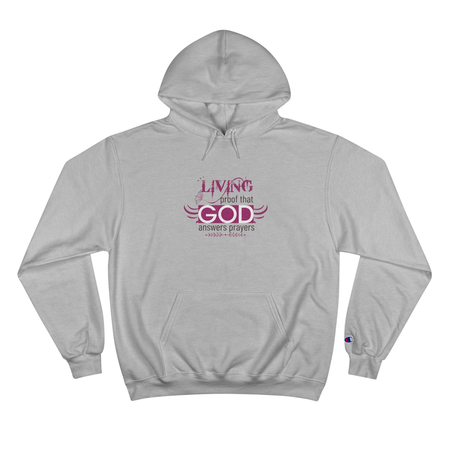 Living Proof That God Answers Prayers Unisex Champion Hoodie