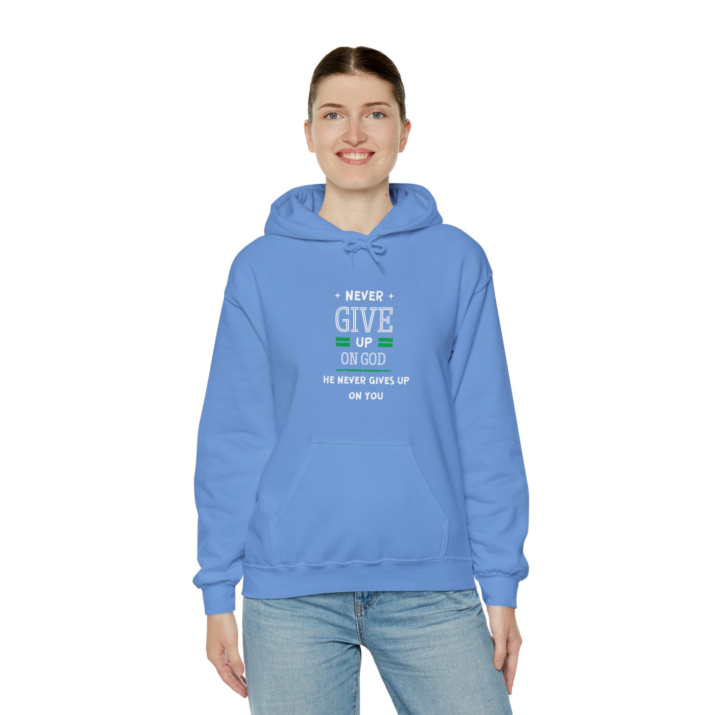 Never Give Up On God He Never Gives Up On You Unisex Hooded Sweatshirt Printify