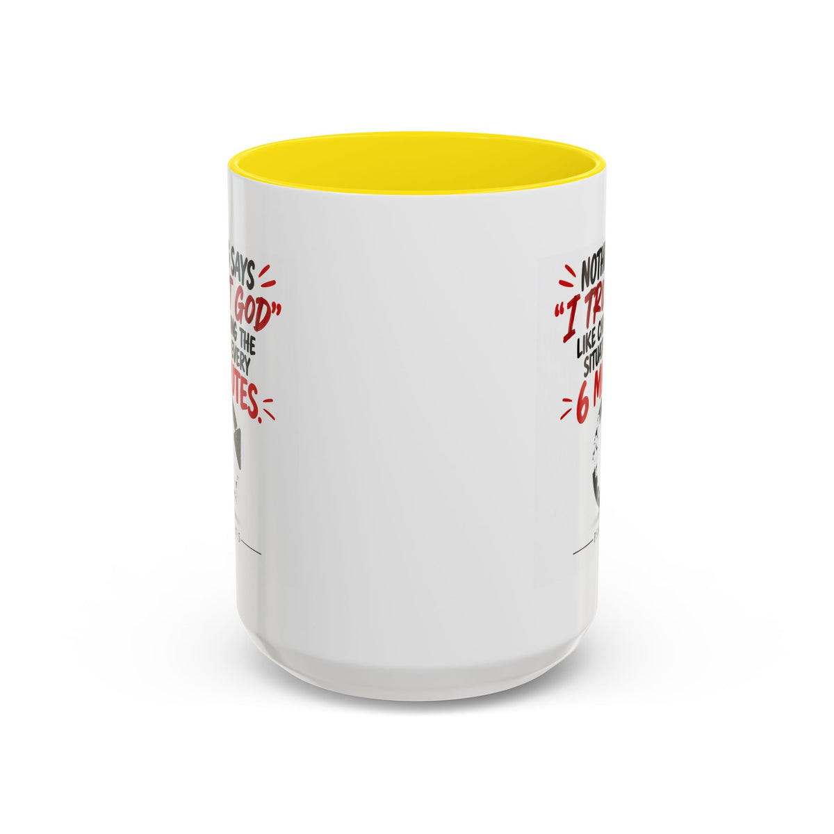 Nothing Says I Trust God Like Checking the Situation Every 6 Minutes Mug