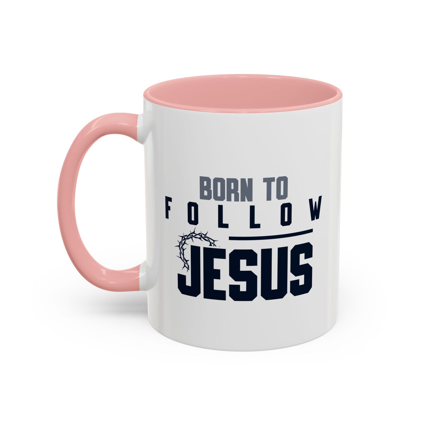 Christian Ceramic Mug- Born To Follow Jesus Accent Coffee Mug (11, 15oz)