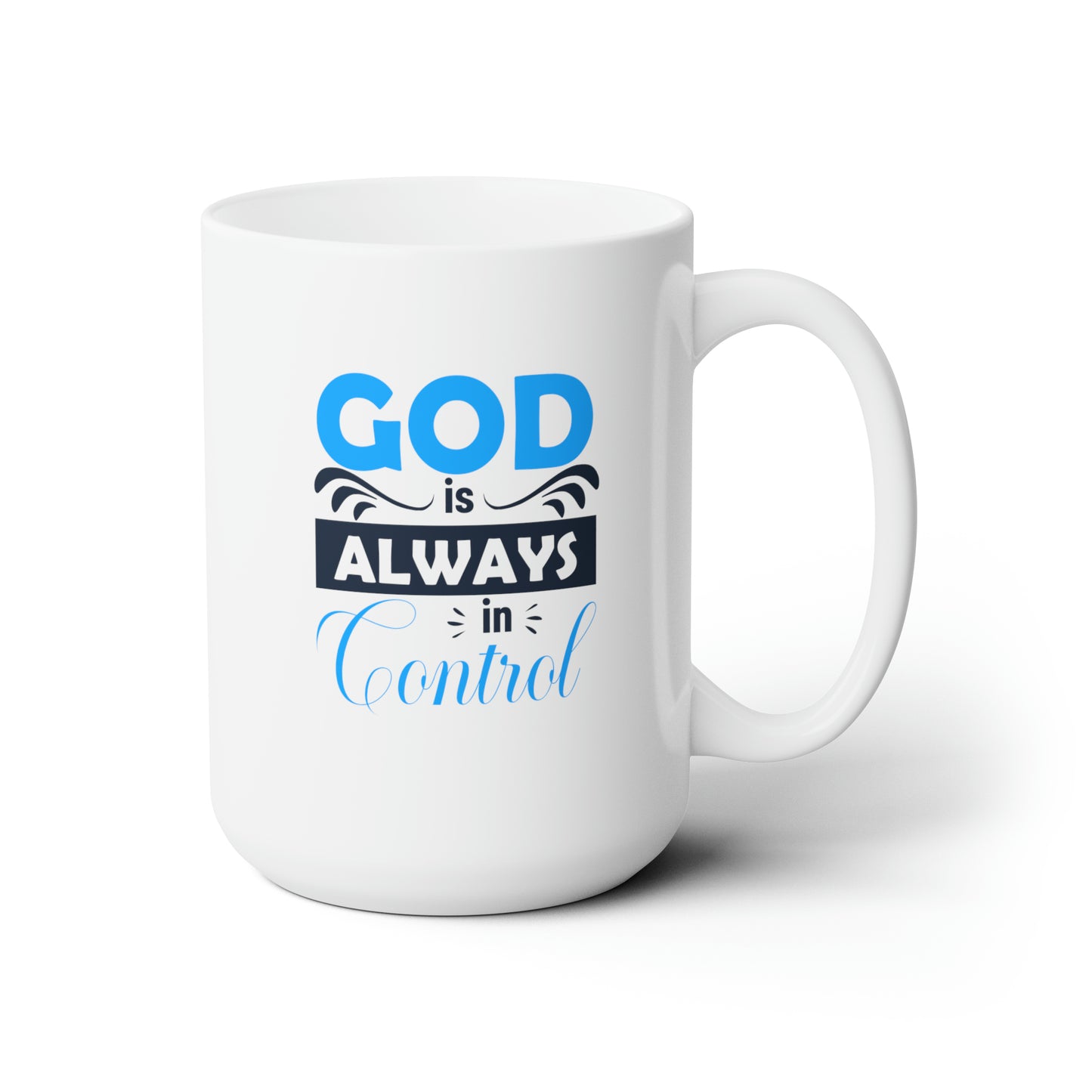 God Is Always In Control Christian White Ceramic Mug 15oz (double sided print)