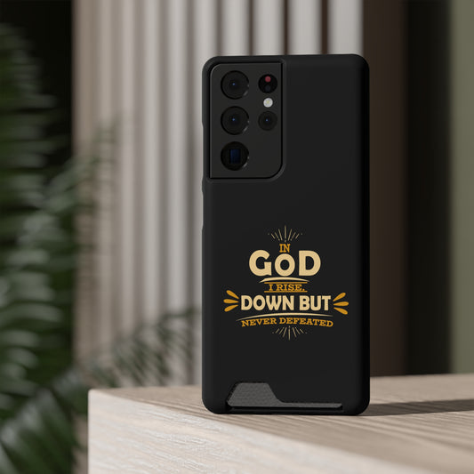 In God I Rise Down But Never Defeated  Phone Case With Card Holder