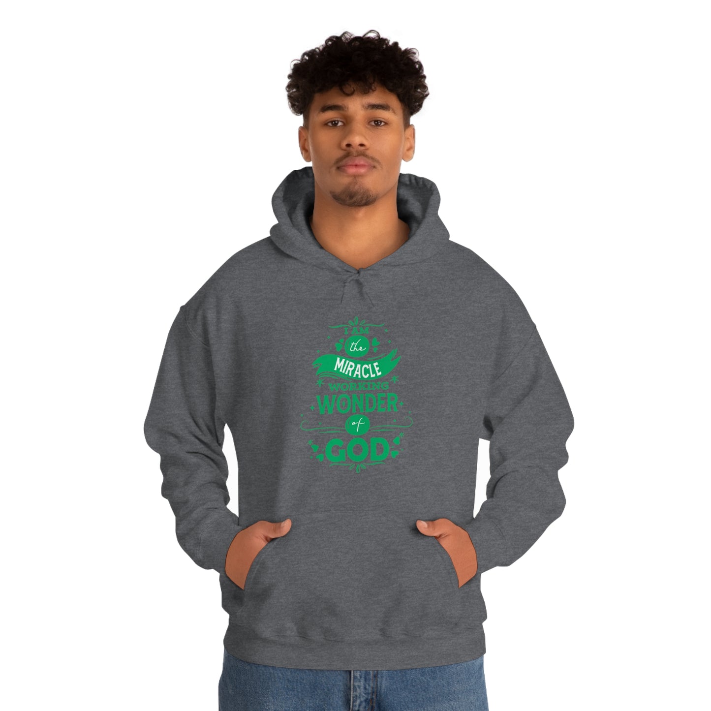 I Am The Miracle Working Wonder Of God Unisex Hooded Sweatshirt