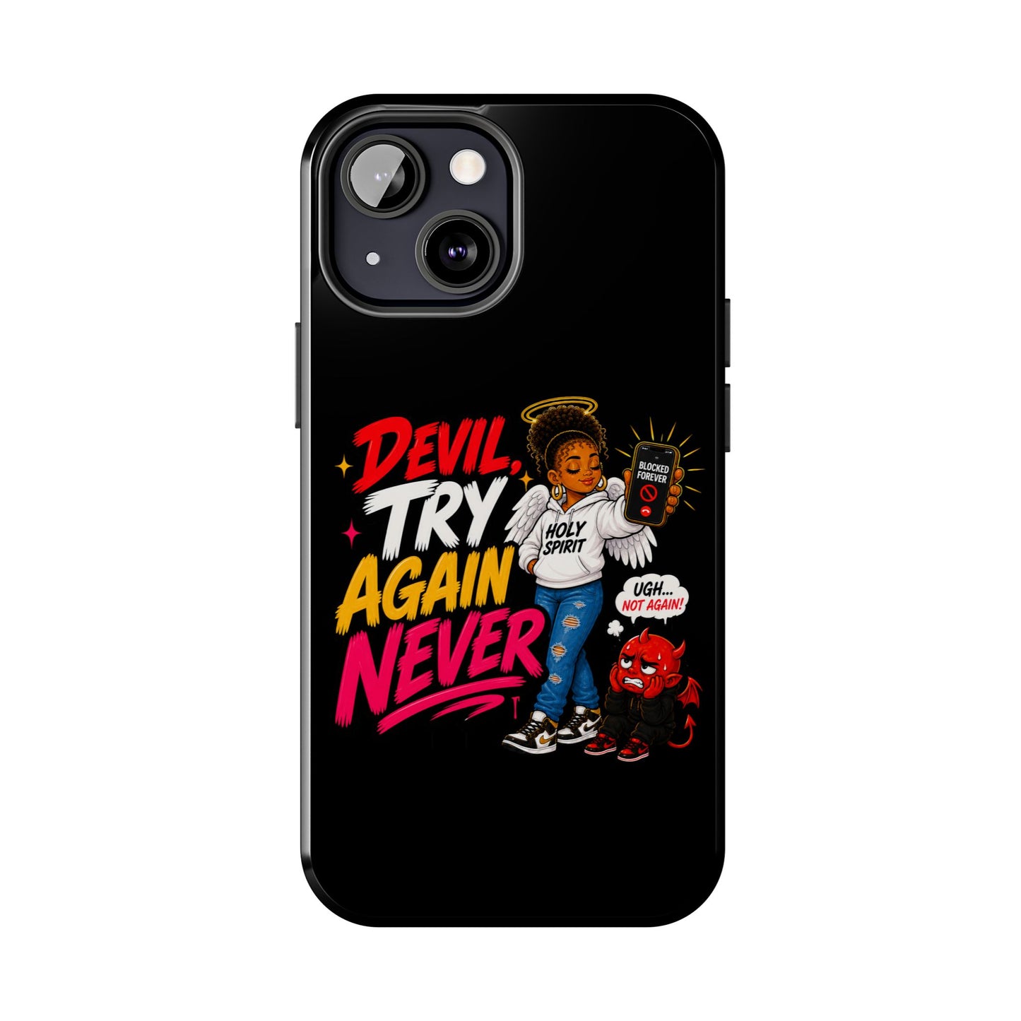 Phone Case — "Devil Try Again Never" Christian Graphic Tough Phone Case - ClaimedbyGodDesigns