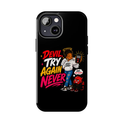 Phone Case — "Devil Try Again Never" Christian Graphic Tough Phone Case - ClaimedbyGodDesigns