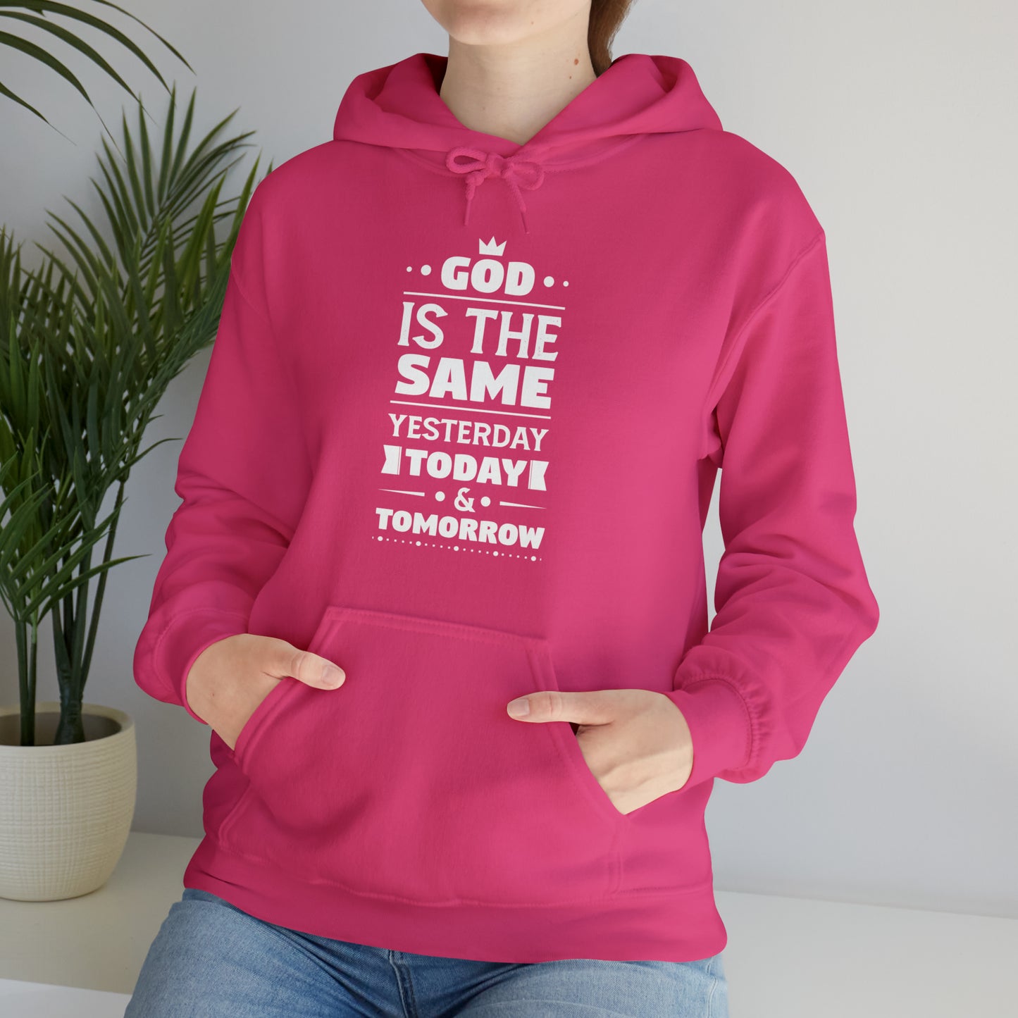 God Is The Same Yesterday Today & Tomorrow Unisex Hooded Sweatshirt