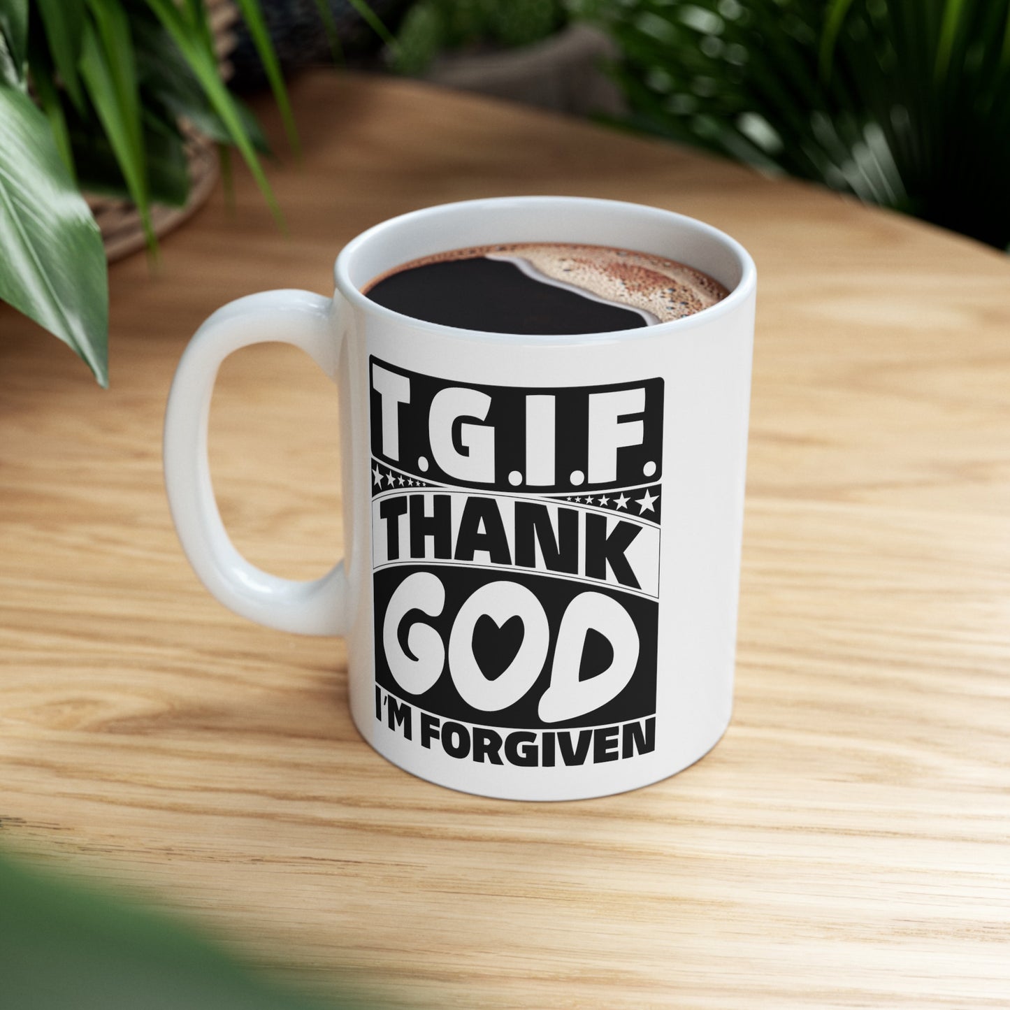 TGIF Thank God I'm Forgiven Christian White Ceramic Mug 11oz (double sided print)