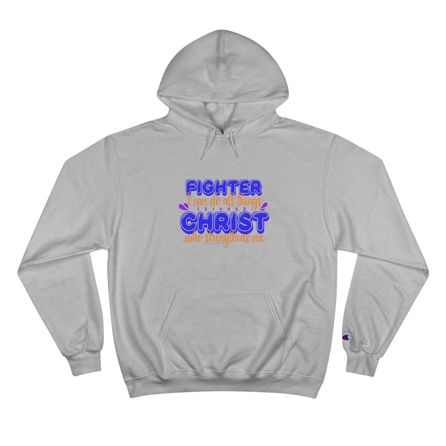 Fighter I Can Do All Things Through Christ Who Strengthens Me Unisex Champion Hoodie