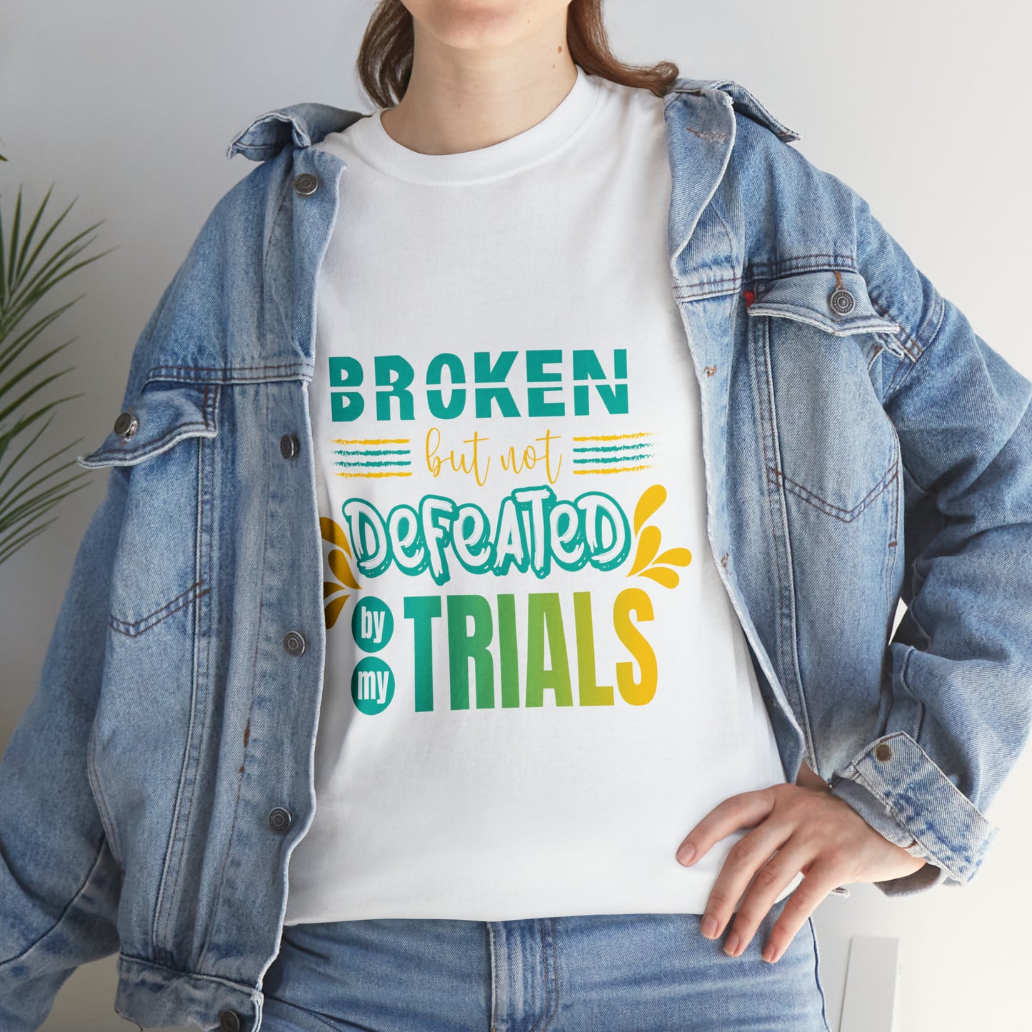 Broken But Not Defeated By My Trials Unisex Heavy Cotton Tee