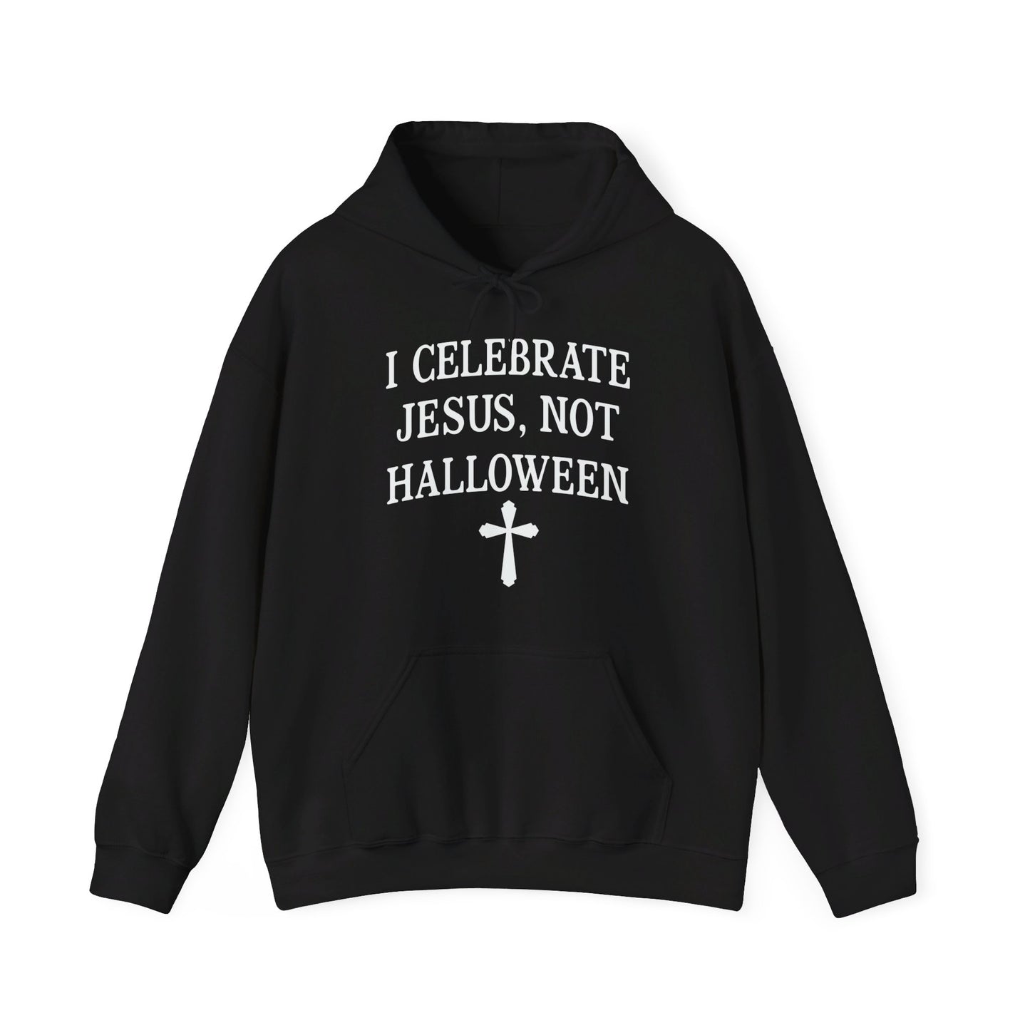 I Celebrate Jesus Not Halloween Halloween Unisex Christian Pullover Hooded Sweatshirt