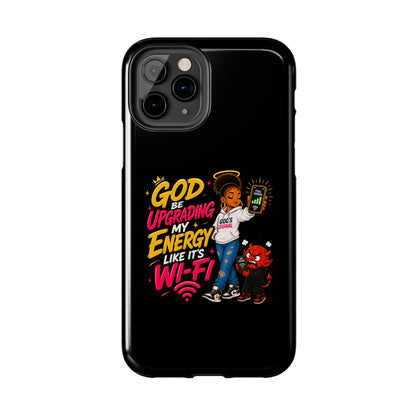 Phone Case — "God Be Upgrading My Energy Like It's Wi‑Fi" Inspirational Protective Cover - ClaimedbyGodDesigns