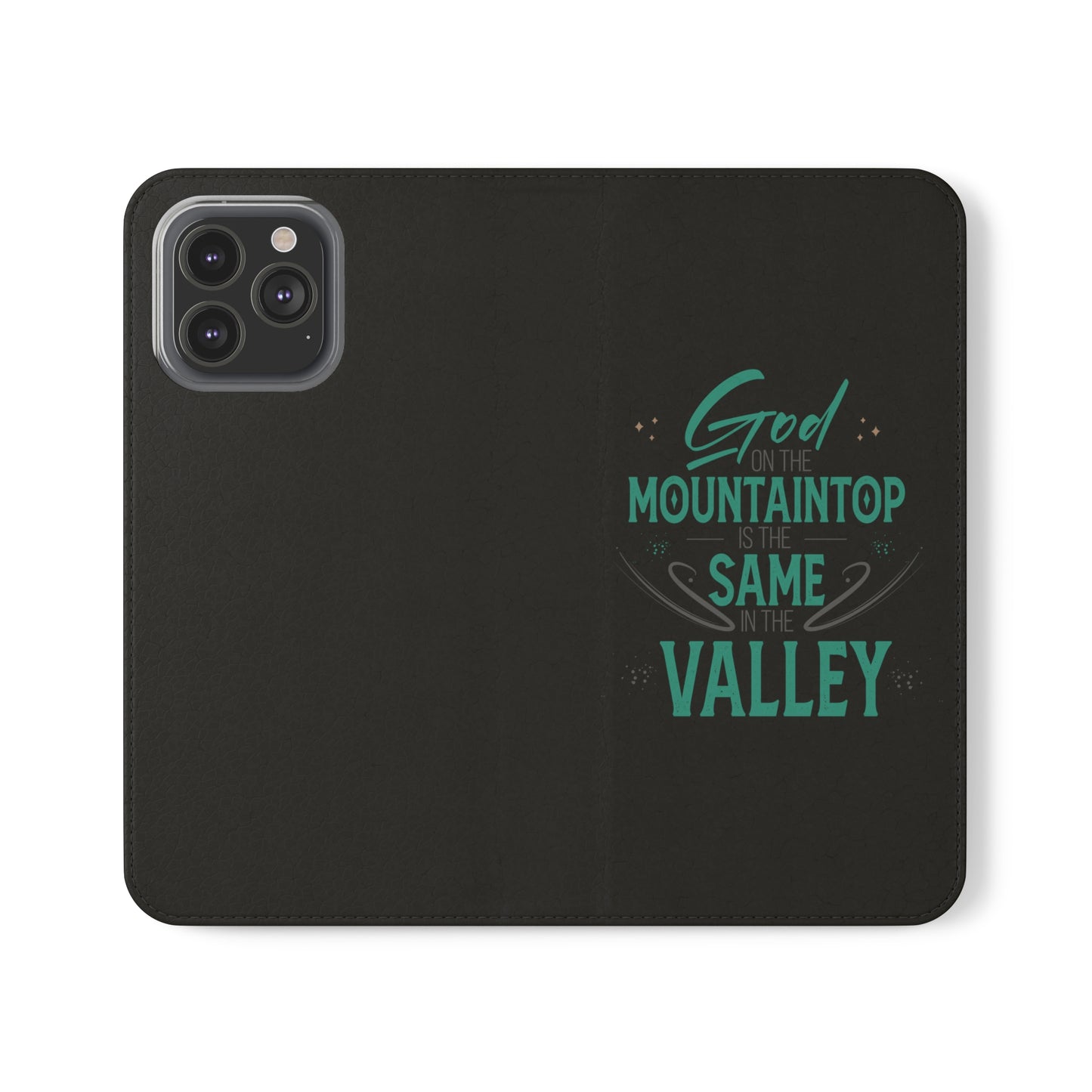 God At The Mountaintop Is The Same In The Valley Phone Flip Cases