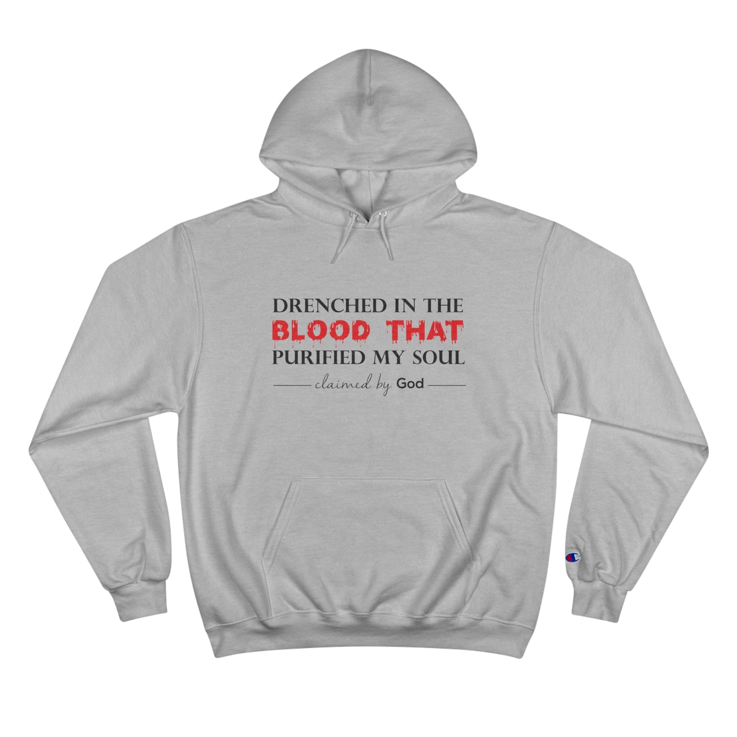 Drenched In The Blood That Purified My Soul Unisex Champion Hoodie