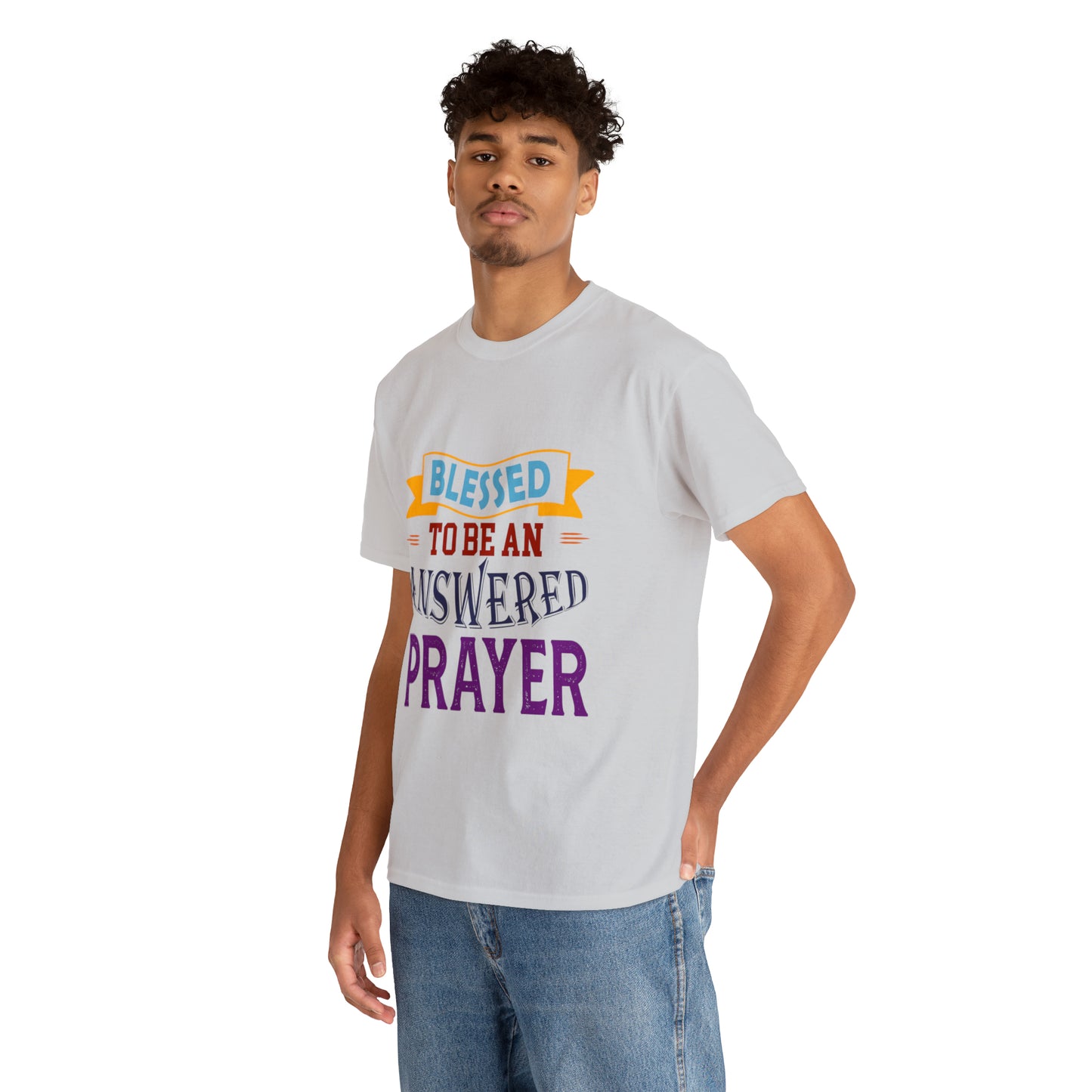 Blessed To Be An Answered Prayer Unisex Heavy Cotton Tee