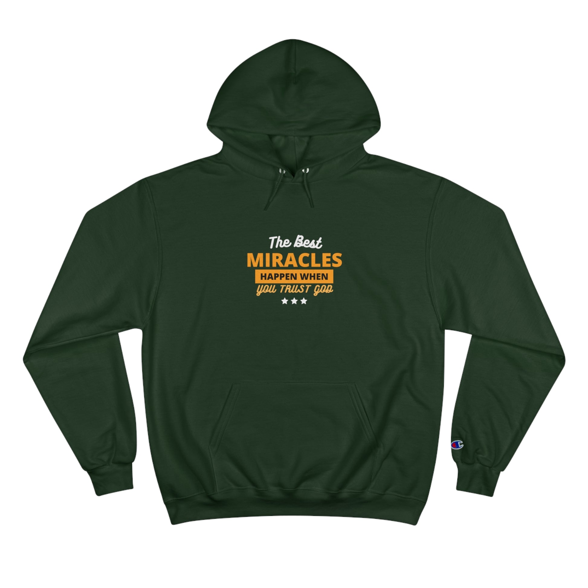 The Best Miracles Happen When You Trust God Christian Unisex Champion Hoodie Printify