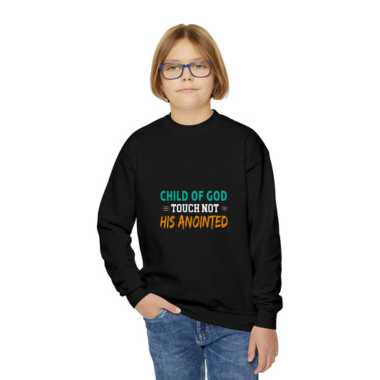 Child Of God Touch Not His Anointed Youth Christian Sweatshirt Printify