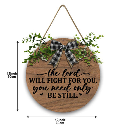 The Lord Will Fight for You, You Need Only Be Still Christian Wooden Hanging Sign - ClaimedbyGodDesigns