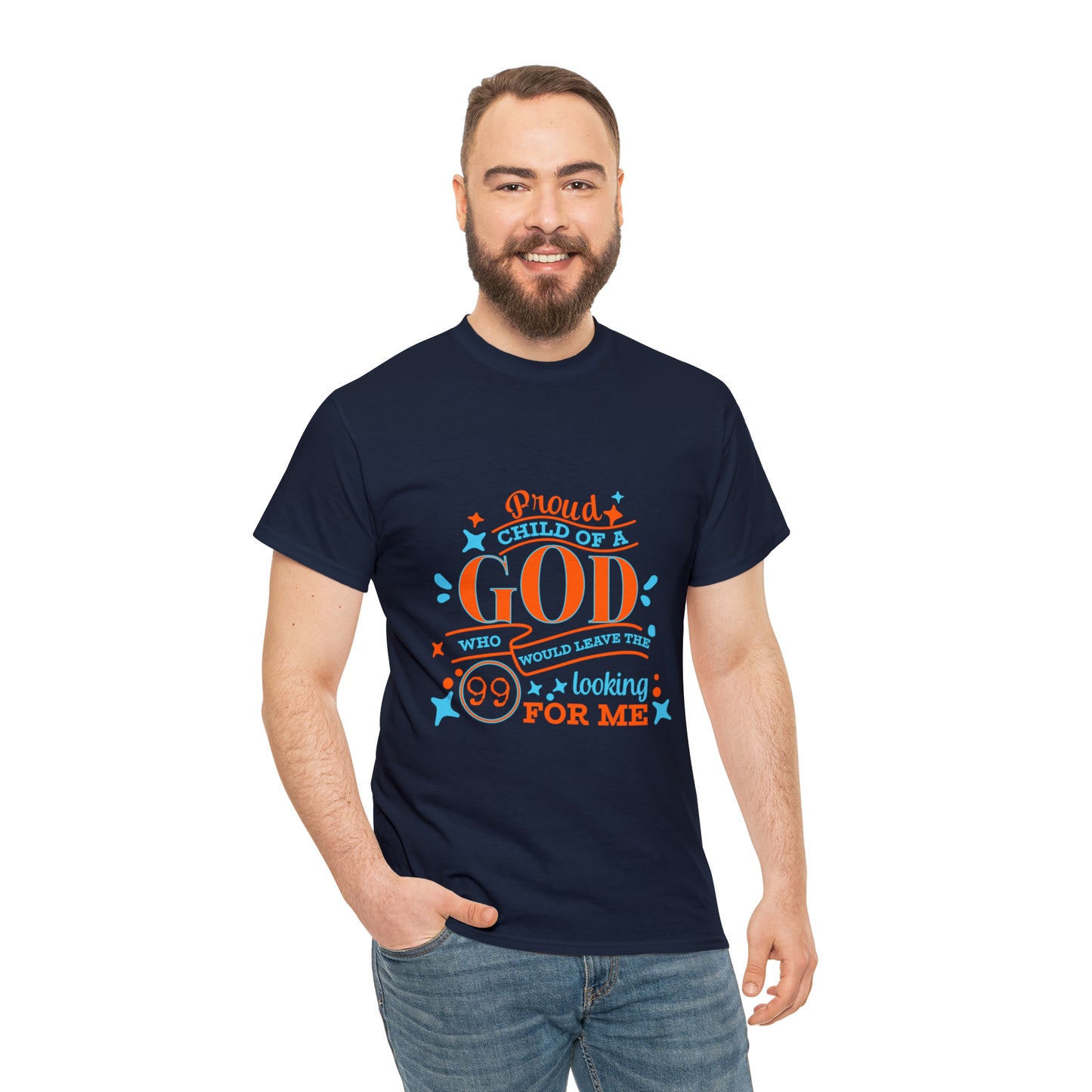 Proud Child Of A God Who Would Leave The 99 Looking For Me Unisex Heavy Cotton Tee